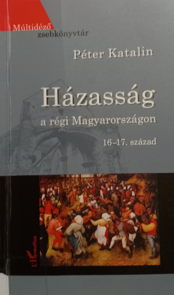 Házasság a régi Magyarországon